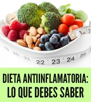 Dieta Antiinflamatoria: Cómo Hacerla Y Lo Que Debes Saber